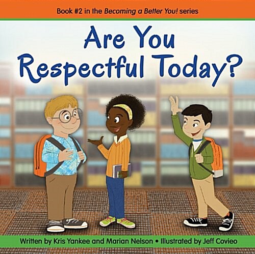 Are You Respectful Today?: Becoming a Better You! (Paperback)