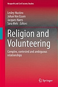 Religion and Volunteering: Complex, Contested and Ambiguous Relationships (Hardcover, 2015)