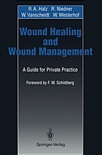 Wound Healing and Wound Management: A Guide for Private Practice (Paperback)