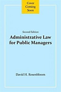 Administrative Law for Public Managers (Paperback, 2)