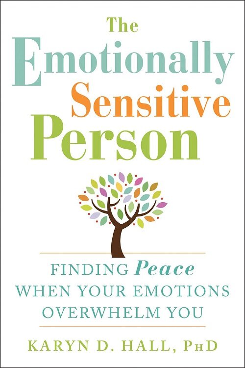 The Emotionally Sensitive Person: Finding Peace When Your Emotions Overwhelm You (Paperback)