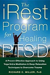 The Irest Program for Healing Ptsd: A Proven-Effective Approach to Using Yoga Nidra Meditation and Deep Relaxation Techniques to Overcome Trauma (Paperback)