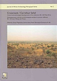 Crossroads / Carrefour Sahel: Cultural and Technological Developments in First Millennium BC / Ad West Africa (Hardcover)