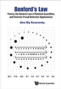 Benfords Law: Theory, the General Law of Relative Quantities, and Forensic Fraud Detection Applications (Hardcover)