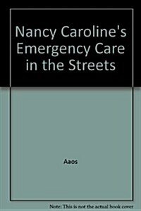 Nancy Carolines Emergency Care in the Streets (Hardcover, 7th)