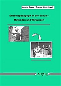 Erlebnispadagogik in Der Schule: Methoden Und Wirkung (Paperback)