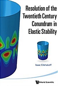 Resolution of the Twentieth Century Conundrum in Elastic Stability (Hardcover)