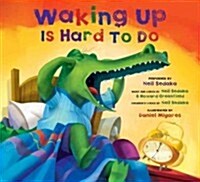 Waking Up Is Hard to Do (Hardcover)