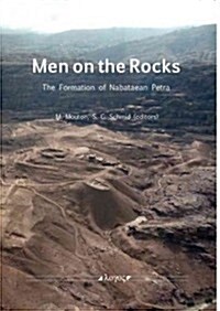 Men on the Rocks: The Formation of Nabataean Petra (Paperback)