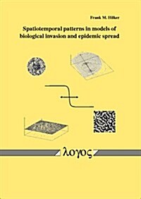 Spatiotemporal Patterns in Models of Biological Invasion and Epidemic Spread (Paperback)