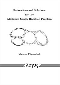 Relaxations and Solutions for the Minimum Graph Bisection Problem (Paperback)