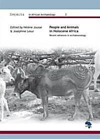 People and Animals in Holocene Africa: Recent Advances in Archaeozoology (Paperback)