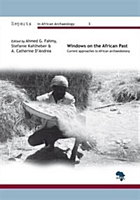 Windows on the African Past: Current Approaches to African Archaeobotany (Paperback)