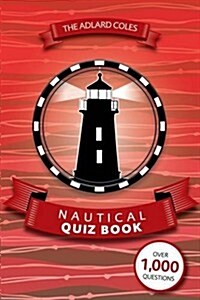 The Adlard Coles Nautical Quiz Book : With 1,000 Questions (Paperback)