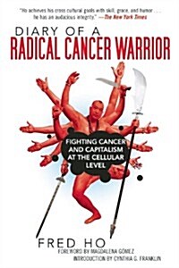 Diary of a Radical Cancer Warrior: Fighting Cancer and Capitalism at the Cellular Level (Paperback)