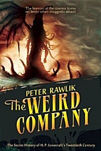 The Weird Company: The Secret History of H. P. Lovecraftas Twentieth Century (Paperback)