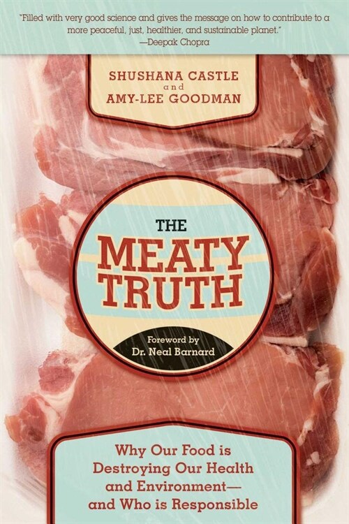 The Meaty Truth: Why Our Food Is Destroying Our Health and Environment?and Who Is Responsible (Hardcover)