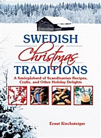 Swedish Christmas Traditions: A Sm?g?bord of Scandinavian Recipes, Crafts, and Other Holiday Delights (Paperback)