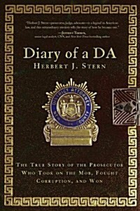 Diary of a Da: The True Story of the Prosecutor Who Took on the Mob, Fought Corruption, and Won (Paperback)