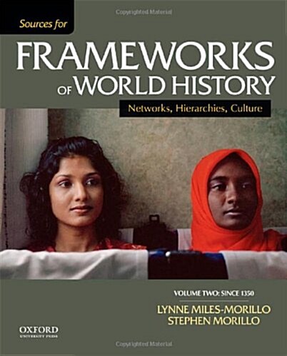 Sources for Frameworks of World History, Volume Two: Since 1350 (Paperback)