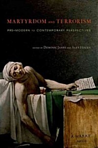 Martyrdom and Terrorism: Pre-Modern to Contemporary Perspectives (Hardcover)