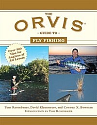 The Orvis Guide to Fly Fishing: More Than 300 Tips for Anglers of All Levels (Paperback)