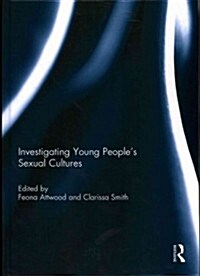Investigating Young Peoples Sexual Cultures (Hardcover, New)