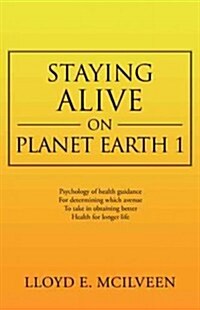 Staying Alive on Planet Earth 1 (Hardcover)