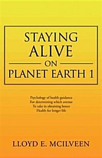 Staying Alive on Planet Earth 1 (Paperback)