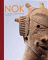 Nok: Ein Ursprung Afrikanischer Skulptur (Paperback)