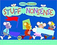 Stuff and Nonsense: A Touch-And-Feel Book with a Pop-Up Surprise! (Hardcover)