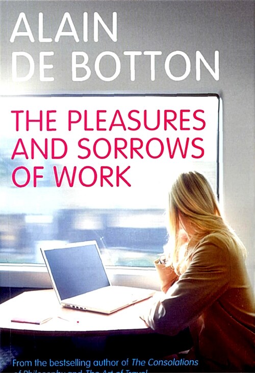The Pleasures and Sorrows of Work (Paperback, 영국판, International Edition)
