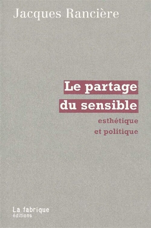 Le Partage du Sensible: Esthetique et politique (Paperback)