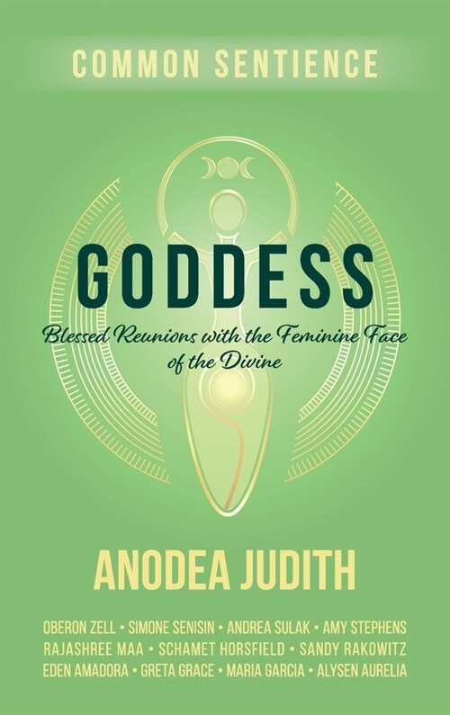 Goddess: Blessed Reunions with the Feminine Face of the Divine (Hardcover)