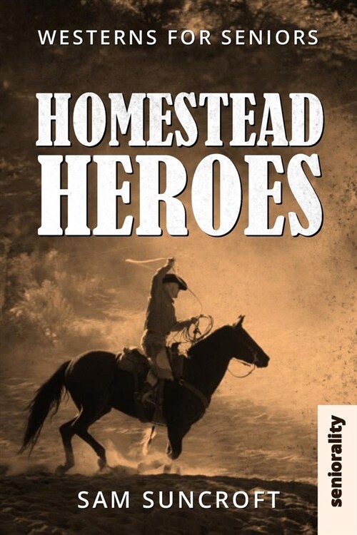 Homestead Heroes: Large Print easy to read Western for Seniors with Dementia, Alzheimers or memory issues (Paperback)