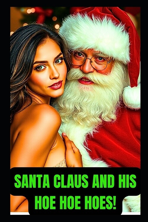 Santa Claus And His Hoe Hoe Hoes!: Holiday Erotica (Paperback)