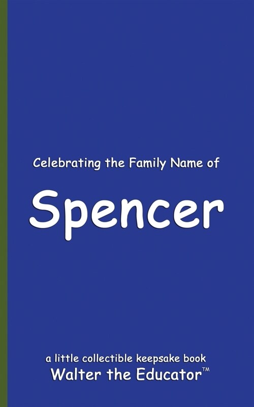 Celebrating the Family Name of Spencer (Paperback)