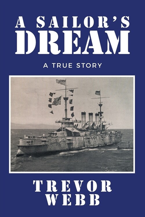 A Sailors Dream: A True Story (Paperback)