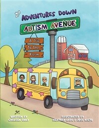 Adventures down autism avenue : A Trip to the Farm 표지이미지