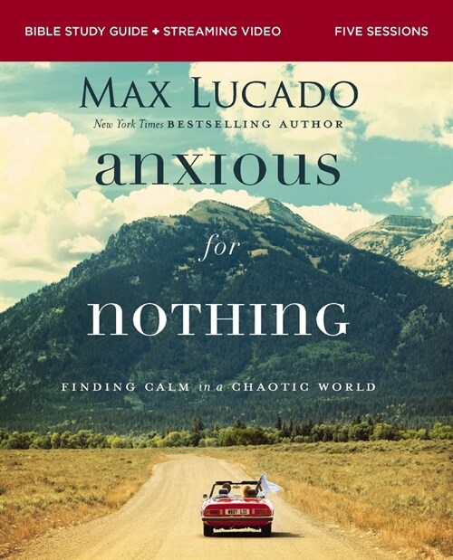 Anxious for Nothing Bible Study Guide Plus Streaming Video: Finding Calm in a Chaotic World (Paperback)