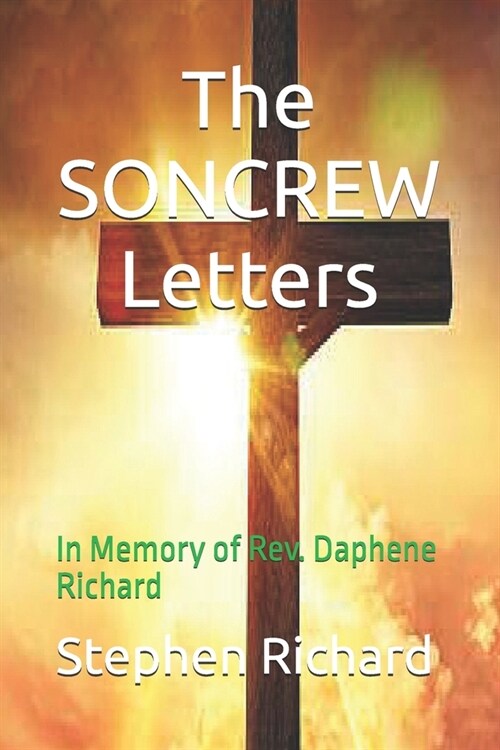 The SONCREW Letters: In Memory of Rev. Daphene Richard (Paperback)