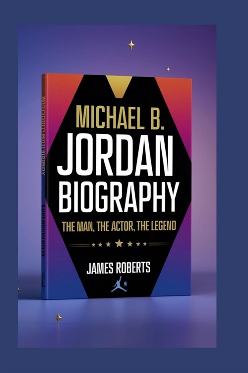 Micheal B. Jordan biography: The Man, the Actor, the Legend (Paperback)