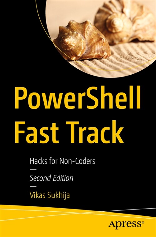 Powershell Fast Track: Hacks for Non-Coders (Paperback, 2)