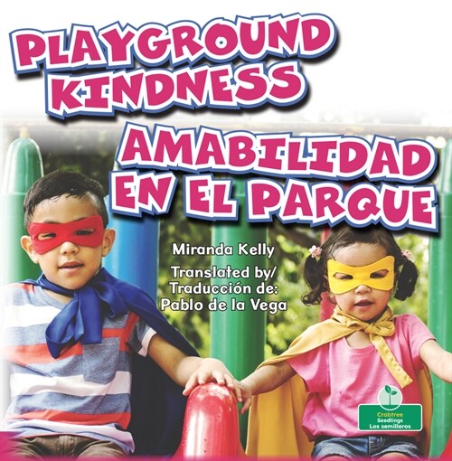 Amabilidad En El Parque (Playground Kindness) Bilingual Eng/Spa (Hardcover)