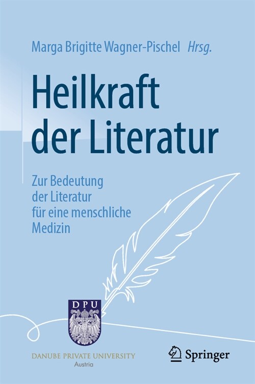 Heilkraft Der Literatur: Zur Bedeutung Der Literatur F? Eine Menschliche Medizin (Hardcover)