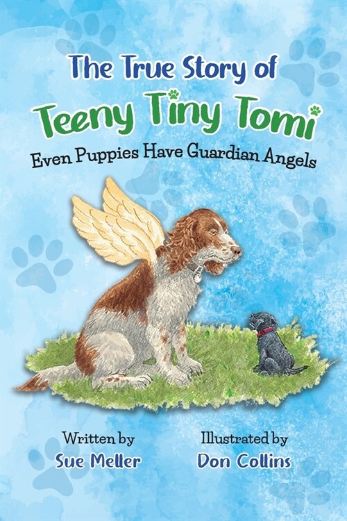 The True Story of Teeny Tiny Tomi: Even Puppies Have Guardian Angels (Paperback)