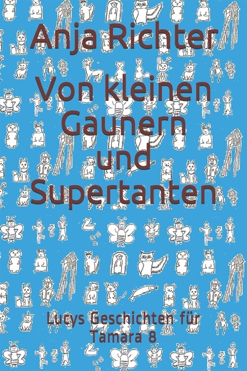 Von kleinen Gaunern und Supertanten: Lucys Geschichten f? Tamara 8 (Paperback)