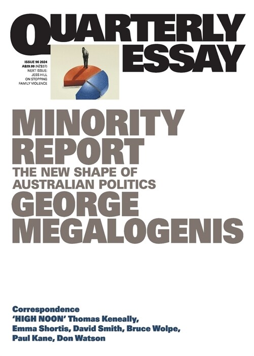 Minority Report: The New Shape of Australian Politics; Quarterly Essay 96 (Paperback)