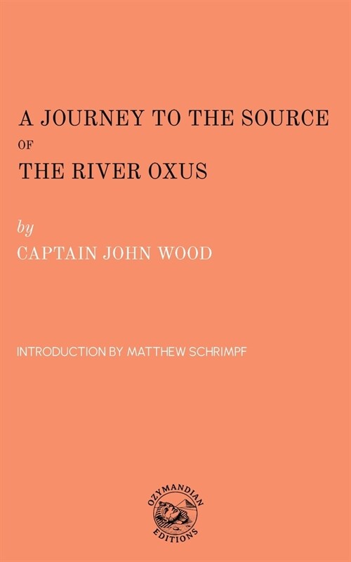 A Journey to the Source of the River Oxus (Paperback)