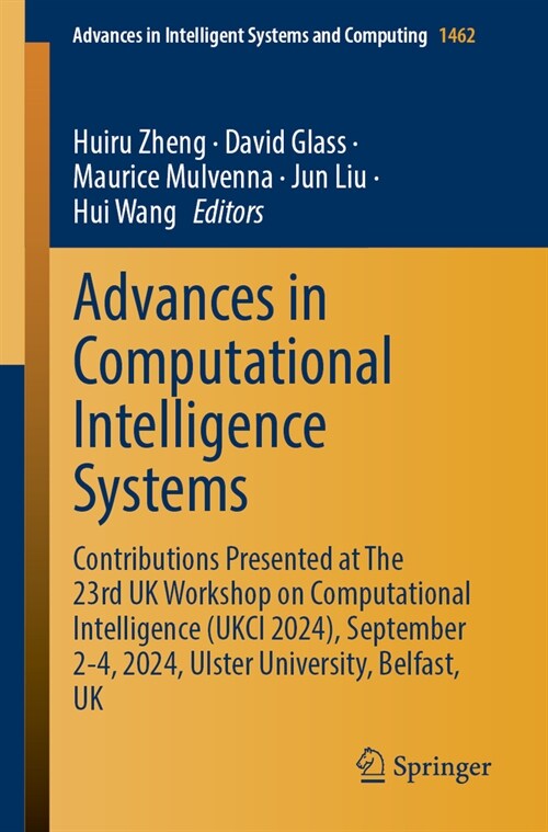 Advances in Computational Intelligence Systems: Contributions Presented at the 23rd UK Workshop on Computational Intelligence (Ukci 2024), September 2 (Paperback)